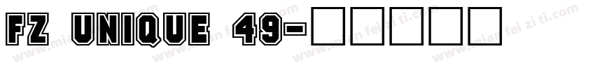 FZ UNIQUE 49字体转换
